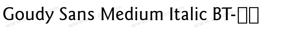 Goudy Sans Medium Italic BT字体转换